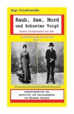 Raub, Sex, Mord und Schuster Voigt: Krasse Strafprozesse aus dem wilhelminischen Kaiserreich
