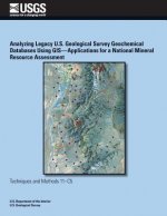 Analyzing Legacy U.S. Geological Survey Geochemical Databases Using GIS? Applications for a National Mineral Resource Assessment