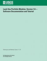 Land-Use Portfolio Modeler, Version 1.0? Software Documentation and Tutorial