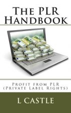 The PLR Handbook: Profit from PLR (Private Label Rights)