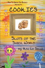 Cookies: Sluts of the Snack World