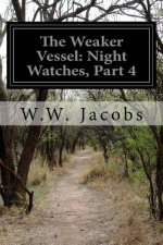 The Weaker Vessel: Night Watches, Part 4