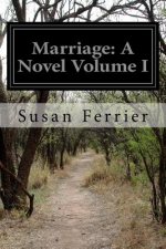 Marriage: A Novel Volume I