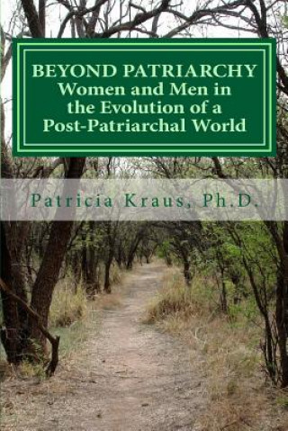 Beyond Patriarchy: Women and Men in the Evolution of a Post-Patriarchal World