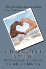 The Bouquet Race III: Would you let your ego die for me?