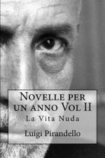 Novelle Per Un Anno Vol II La Vita Nuda: La Vita Nuda, La Toccatina, Acqua Amara, Pallino E MIM