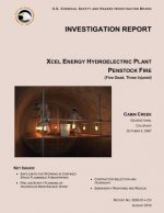 Investigation Report: Xcel Energy Hydroelectric Plant Penstock Fire