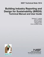 Building Industry Reporting and Design for Sustainability (BIRDS): Technical Manual and User Guide