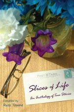 Slices of Life: An Anthology of Selected Non-Fiction Short Stories