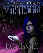 The Gods of Chaos: Netherworld