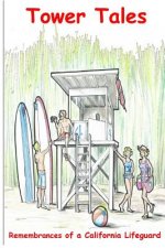 Tower Tales: Remembrances of a California Lifeguard