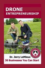 Drone Entrepreneurship (Spanish Edition): 30 Businesses You Can Start