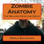 Zombie Anatomy: The Walking Dead and Decay