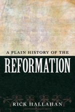 A Plain History of the Reformation