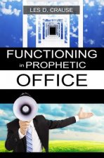 Functioning in Prophetic Office: Taking Your Place As A Prophet