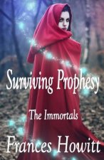 Surviving Prophesy: The Immortals
