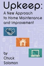 Upkeep: A New Approach To Home Improvement