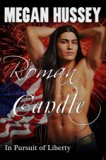 Roman Candle: In Pursuit of Liberty