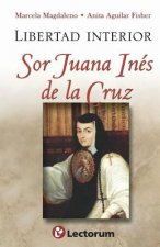 Libertad interior: Sor Juana Ines de la Cruz
