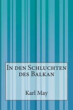 In den Schluchten des Balkan