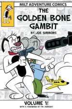 The Golden Bone Gambit: Volume 1