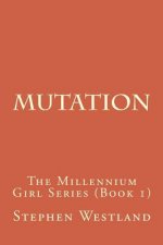Mutation: The Millennium Girl Series (Book 1)