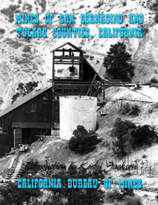 Mines of San Bernadino and Tulare Counties, California