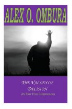 The Valley of Decision: An End Time Chronology