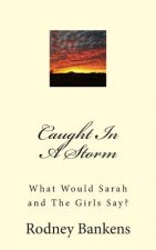 Caught In A Storm: What Would Sarah and The Girls Say?