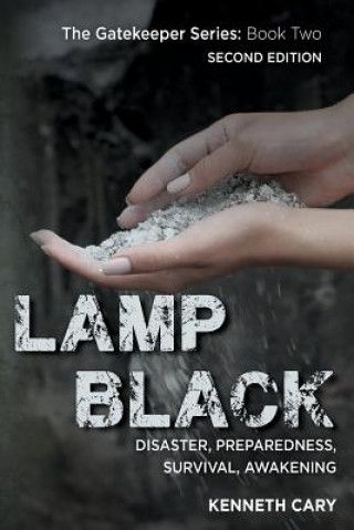 Lamp Black: Second Edition, Disaster, Preparedness, Survival, Awakening