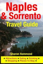 Naples & Sorrento Travel Guide: Attractions, Eating, Drinking, Shopping & Places To Stay