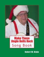 Make Those Jingle Bells Rock: Song Book