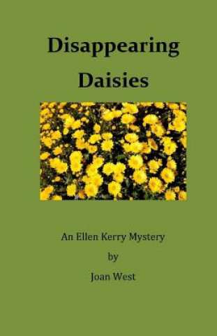 Disappearing Daisies: An Ellen Kerry Mystery