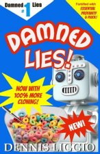 Damned Lies: Things That Never Happened and a Couple of Things That Did