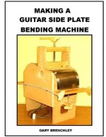 Making a Guitar Side Plate Bender