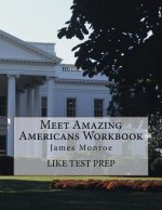 Meet Amazing Americans Workbook: James Monroe