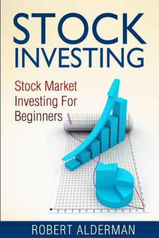 Stock Investing: Stock Market Investing For Beginners