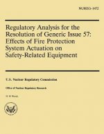 Regulatory Analysis for the Resolution of Generic Issue 57: Effects of Fire Protection System Actuation on Safety-Related Equipment