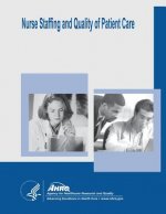 Nurse Staffing and Quality of Patient Care: Evidence Report/Technology Assessment Number 151