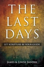 The Last Days: Let Scripture Be Your Guide