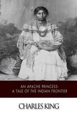 An Apache Princess: A Tale of the Indian Frontier