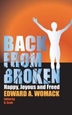 Back From Broken: Happy, Joyous and Freed