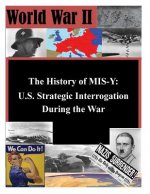 The History of MIS-Y: U.S. Strategic Interrogation During the War