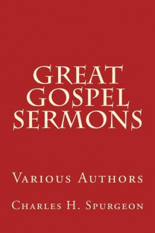 Great Gospel Sermons: Various Authors