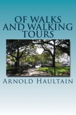 Of Walks And Walking Tours: An Attempt to find a Philosophy and a Creed