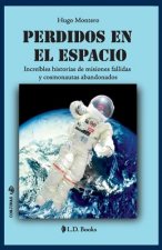 Perdidos en el espacio: Increibles historias de misiones fallidas y cosmonautas abandonados