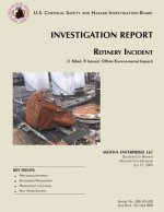 Investigation Report: Refinery Incident (1 Killed, 8 Injured, Offsite Environmental Impact)
