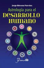 Astrologia para el desarrollo humano: Un metodo para conocer y asumir nuestro destino