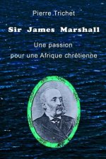 Sir James Marshall: Une passion pour une Afrique chrétienne