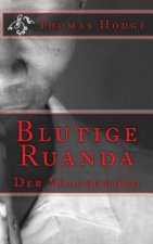 Blutige Ruanda: Der Völkermord